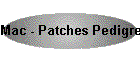 Mac - Patches Pedigree