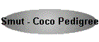 Smut - Coco Pedigree