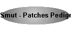 Smut - Patches Pedigree